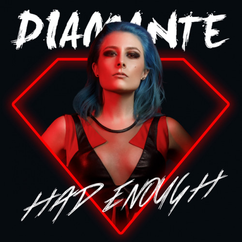 Diamante : Had Enough